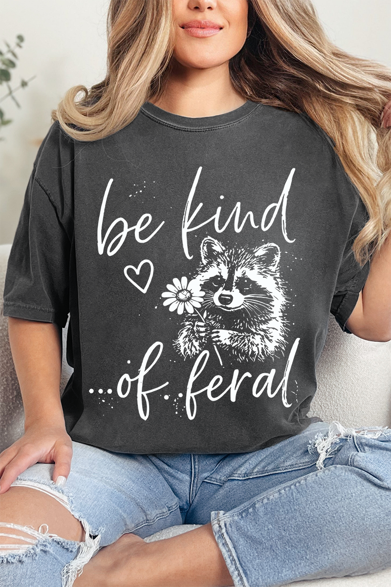 Be Kind Of Feral Raccoon Comfort Colors Adult Ring-Spun Cotton Tee