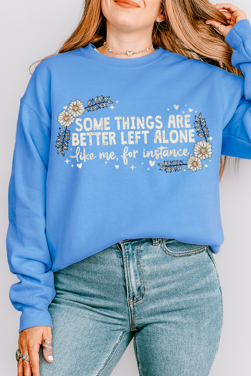Some Things Are Better Left Alone Heavy Blend Crew Sweatshirt