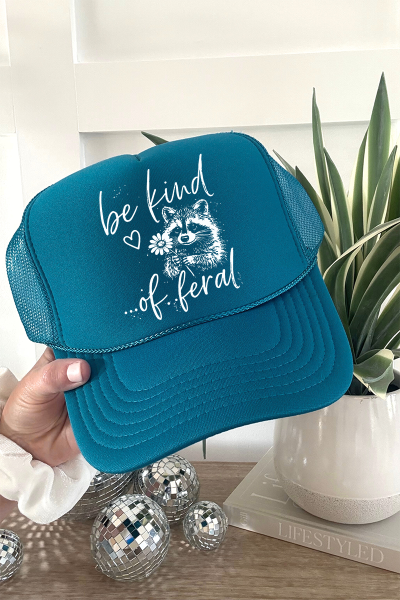 Be Kind Of Feral Raccoon Otto Foam Front Trucker Hat