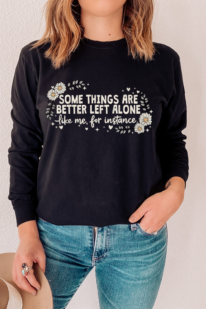 Some Things Are Better Left Alone Comfort Colors Heavyweight Long T-Shirt