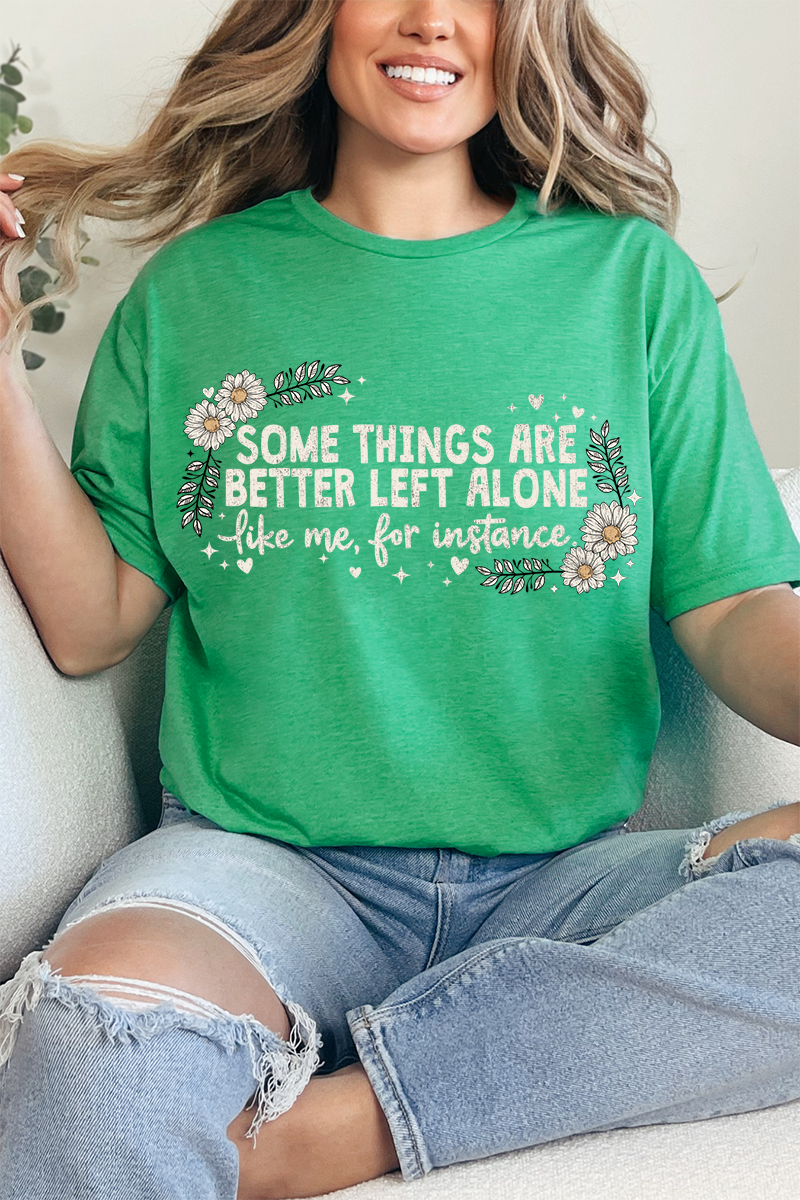 Some Things Are Better Left Alone Softstyle Adult T-Shirt