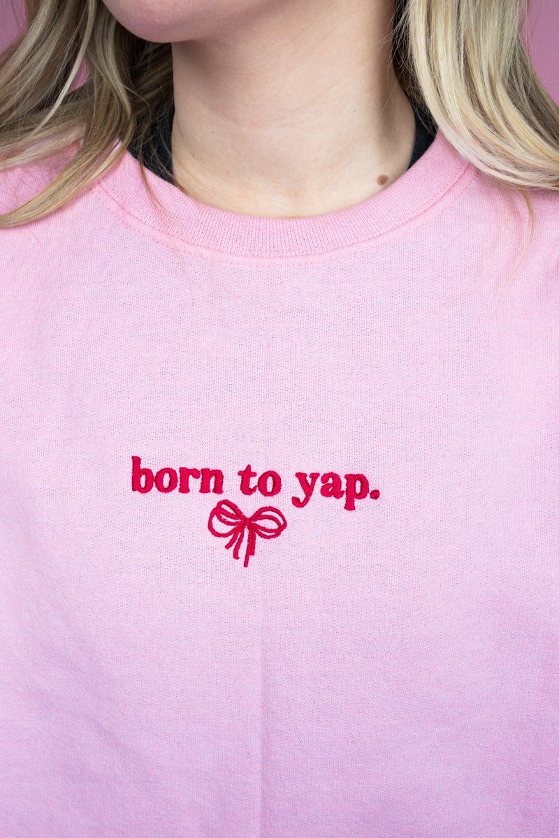 Embroidered Born To Yap Coquette Unisex NuBlend Crew Sweatshirt - Wholesale Accessory Market