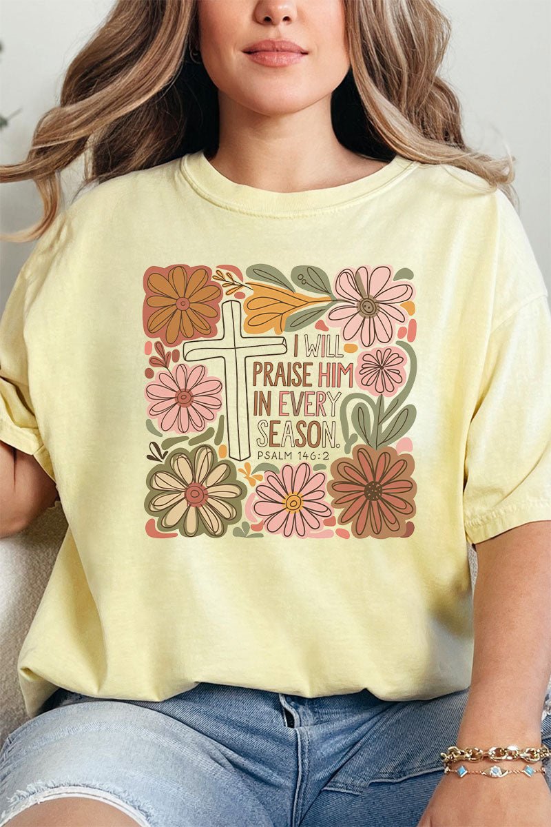 Praise Him In Every Season Comfort Colors Adult Ring - Spun Cotton Tee - Wholesale Accessory Market