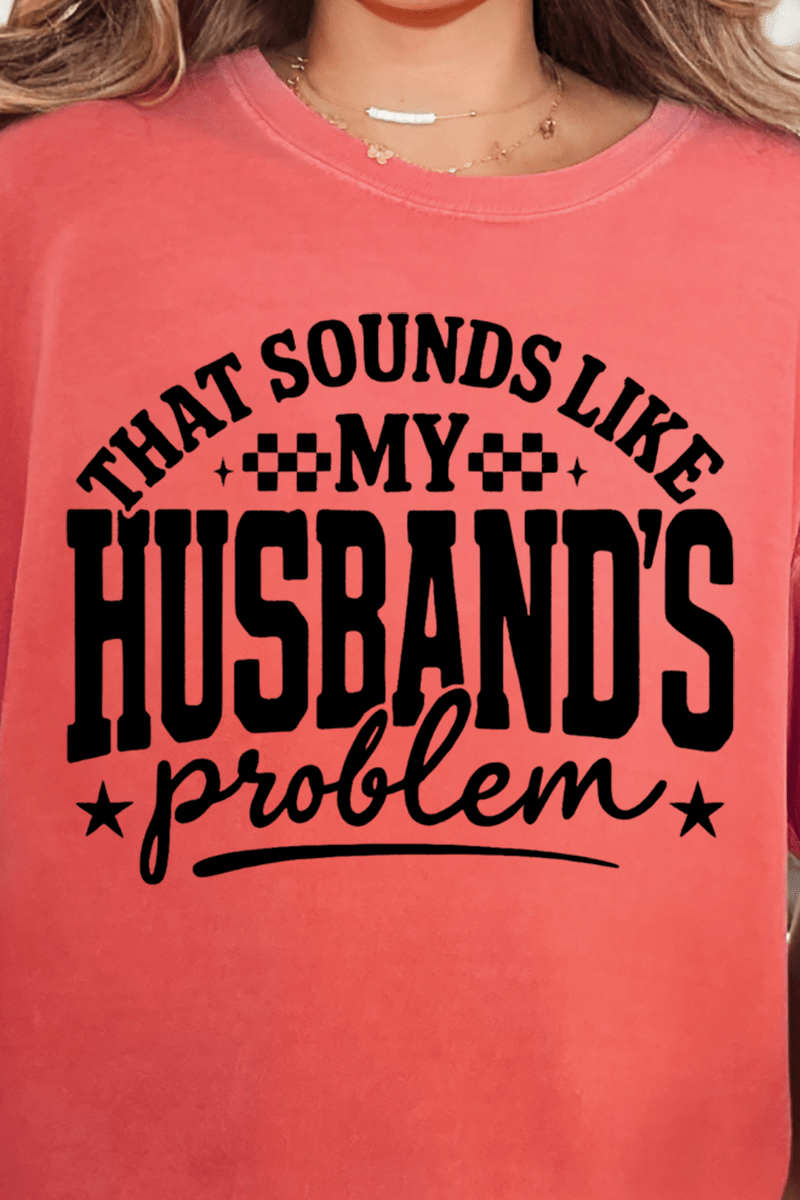 Husband's Problem Comfort Colors Adult Ring - Spun Cotton Tee - Wholesale Accessory Market
