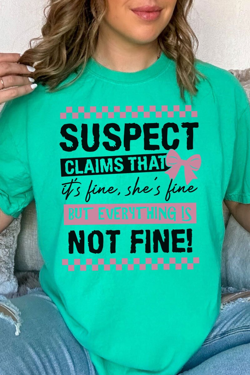 Suspect Claims Everthing Is Fine Comfort Colors Adult Ring - Spun Cotton Tee - Wholesale Accessory Market