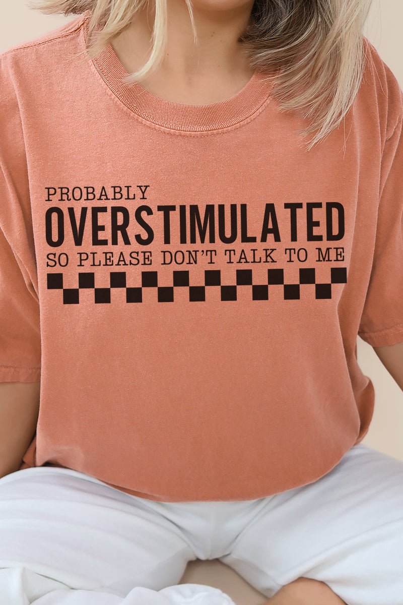 Probably Overstimulated Comfort Colors Adult Ring - Spun Cotton Tee - Wholesale Accessory Market