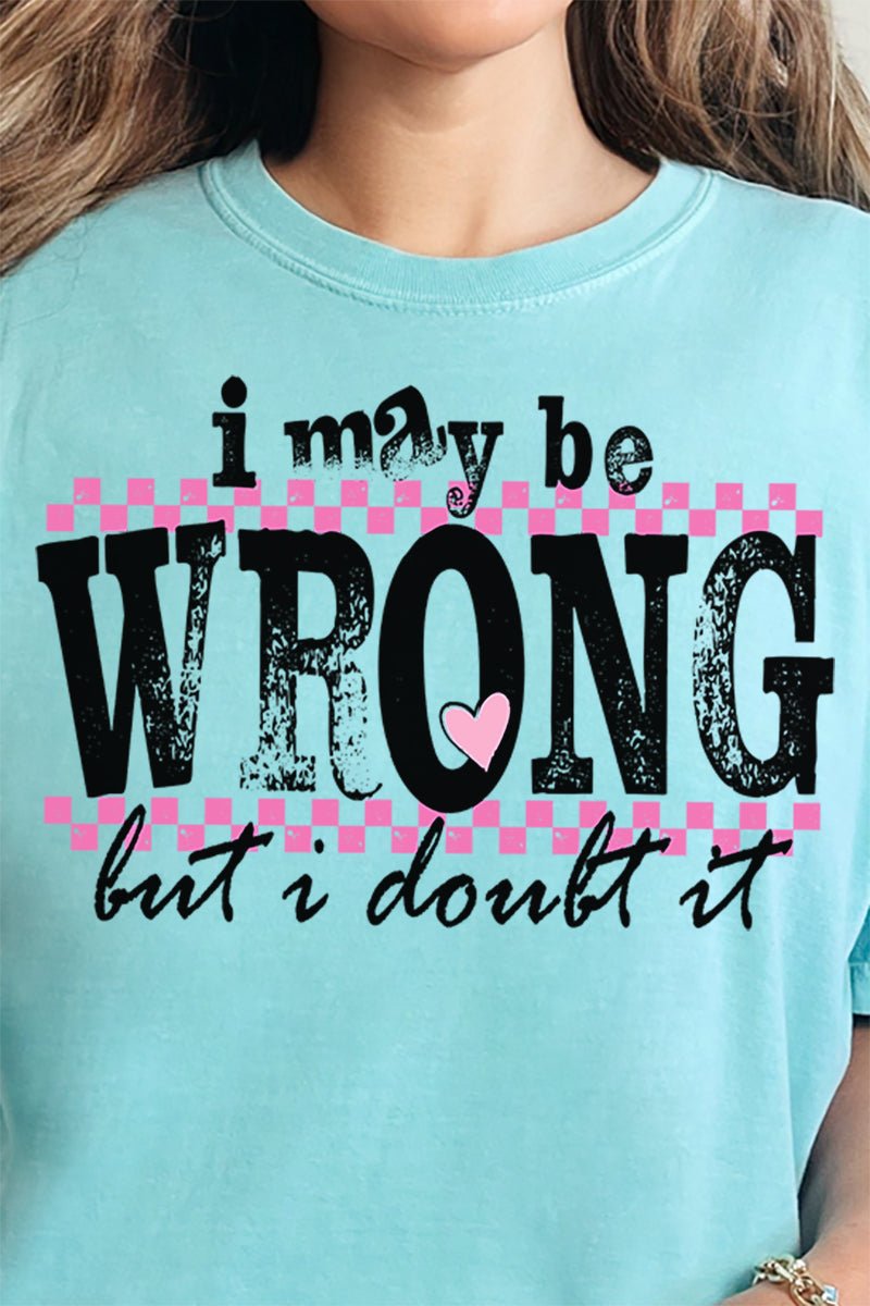 I May Be Wrong Comfort Colors Adult Ring - Spun Cotton Tee - Wholesale Accessory Market