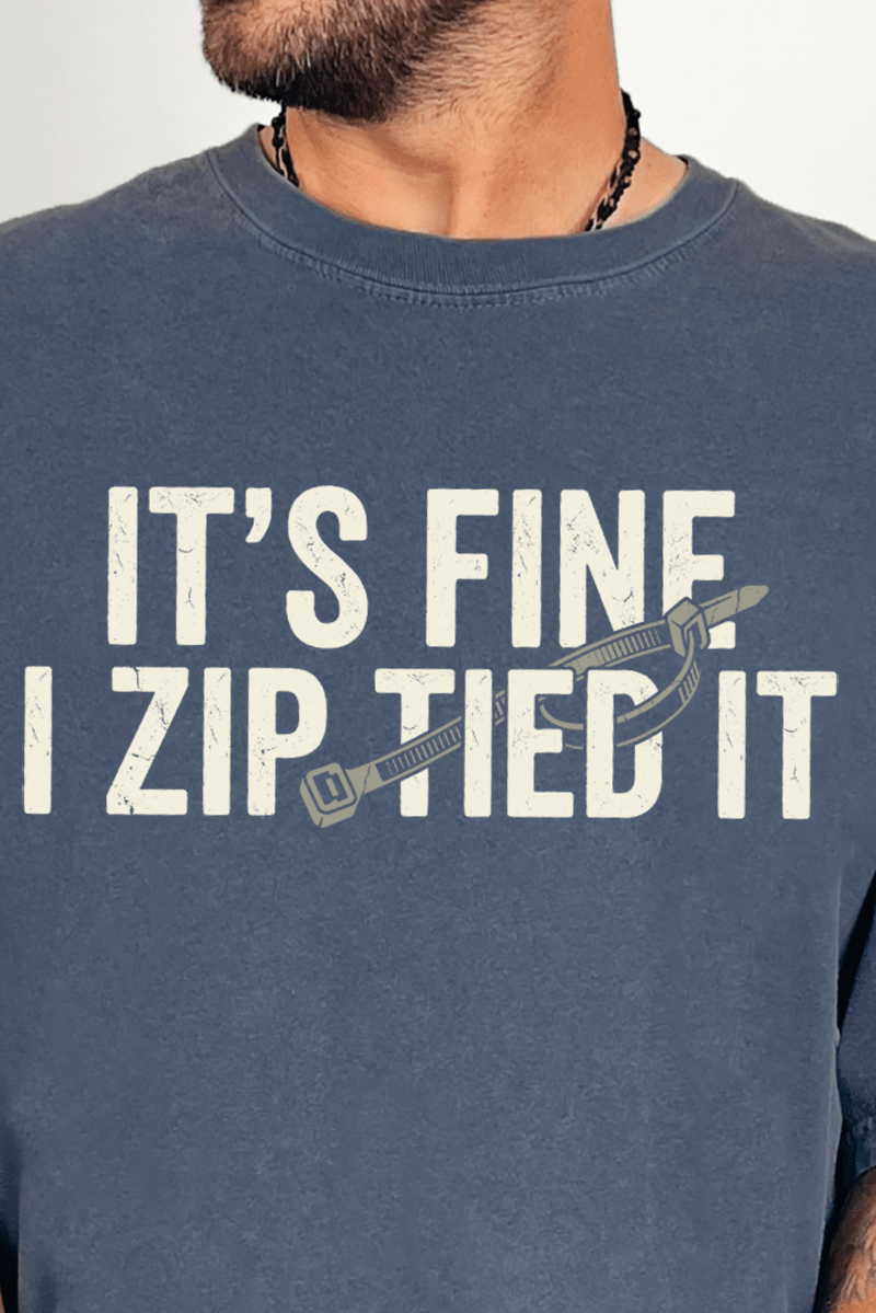 It's Fine I Zip Tied It Comfort Colors Adult Ring - Spun Cotton Tee - Wholesale Accessory Market