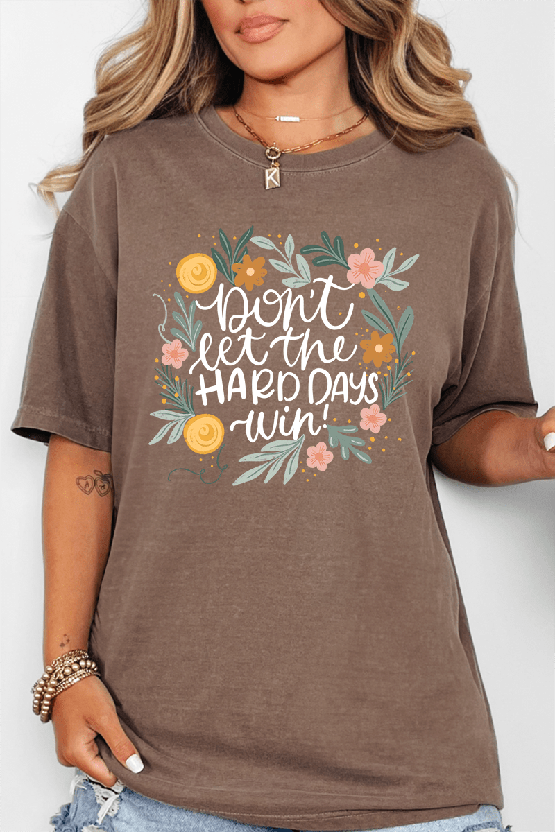 Don't Let The Hard Days Win Comfort Colors Adult Ring - Spun Cotton Tee - Wholesale Accessory Market