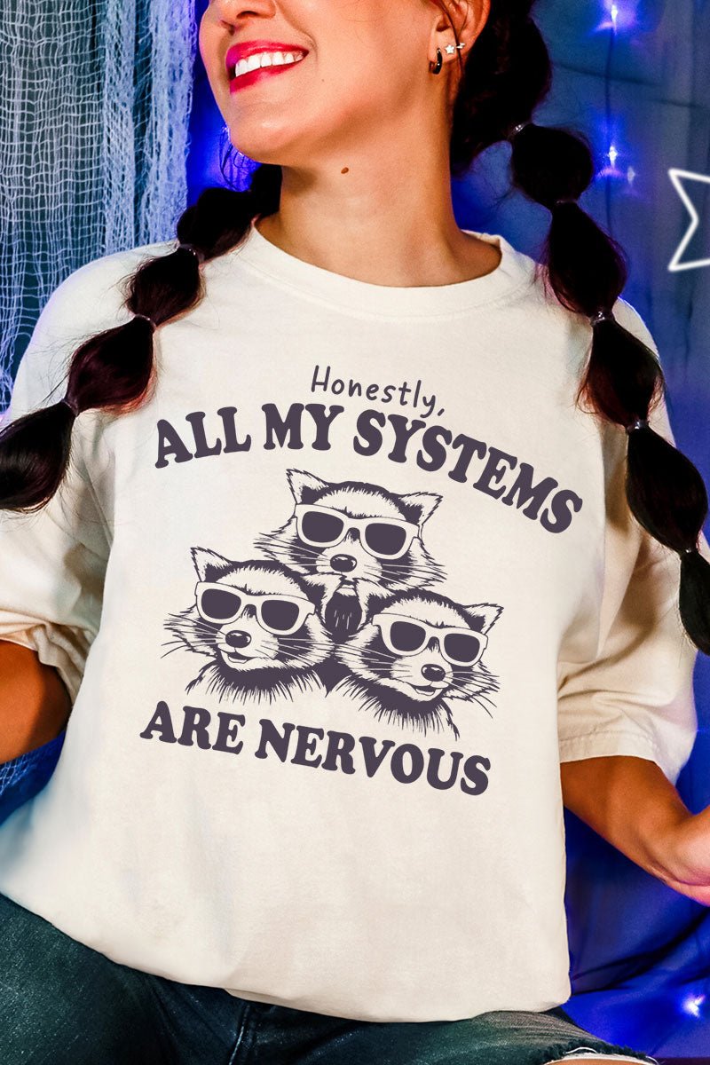 All My Systems Are Nervous Comfort Colors Adult Ring - Spun Cotton Tee - Wholesale Accessory Market