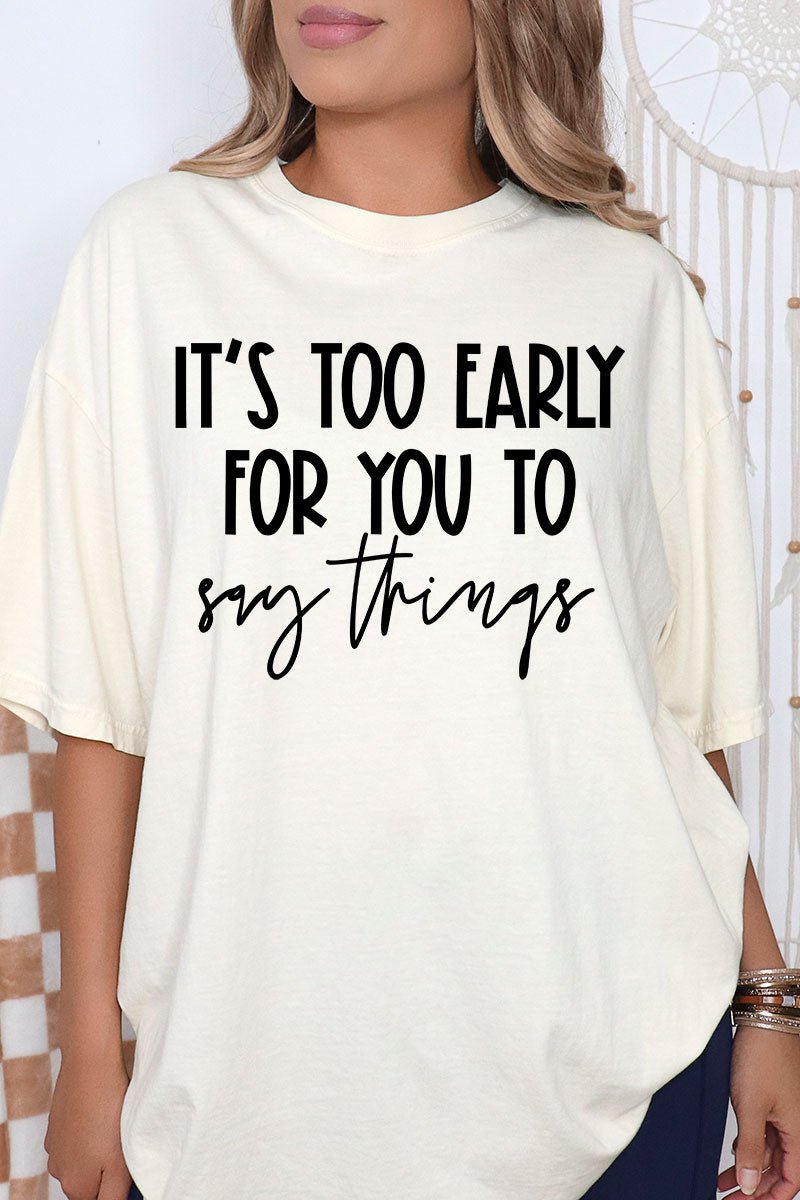 It's Too Early Comfort Colors Adult Ring - Spun Cotton Tee - Wholesale Accessory Market