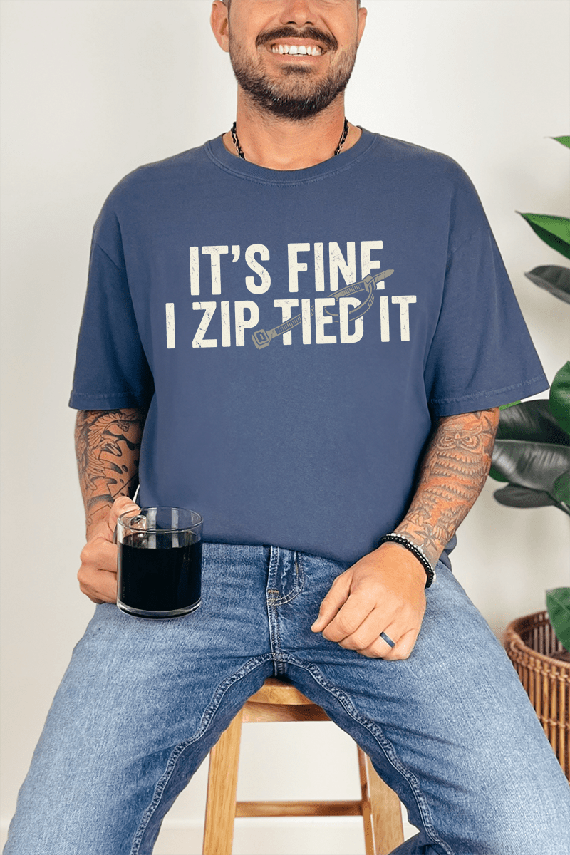 It's Fine I Zip Tied It Comfort Colors Adult Ring - Spun Cotton Tee - Wholesale Accessory Market