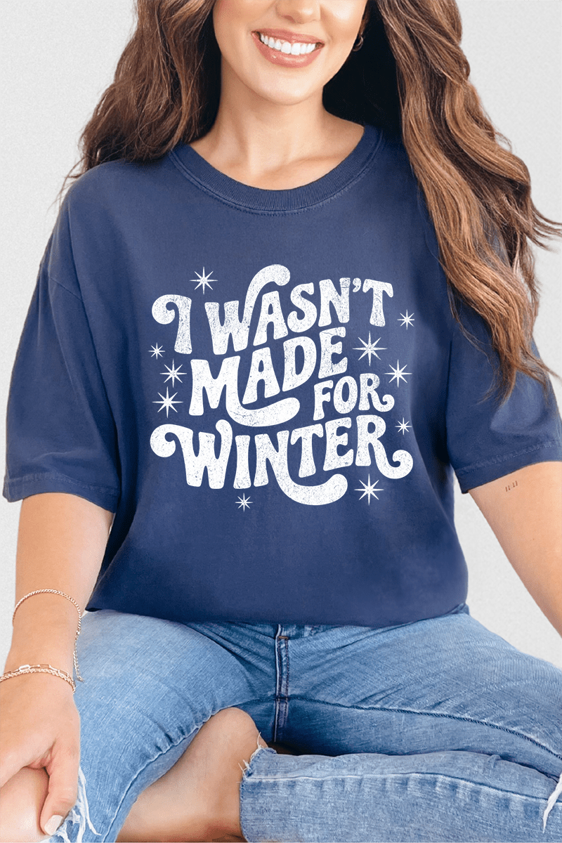 Wasn't Made For Winter Comfort Colors Adult Ring - Spun Cotton Tee - Wholesale Accessory Market
