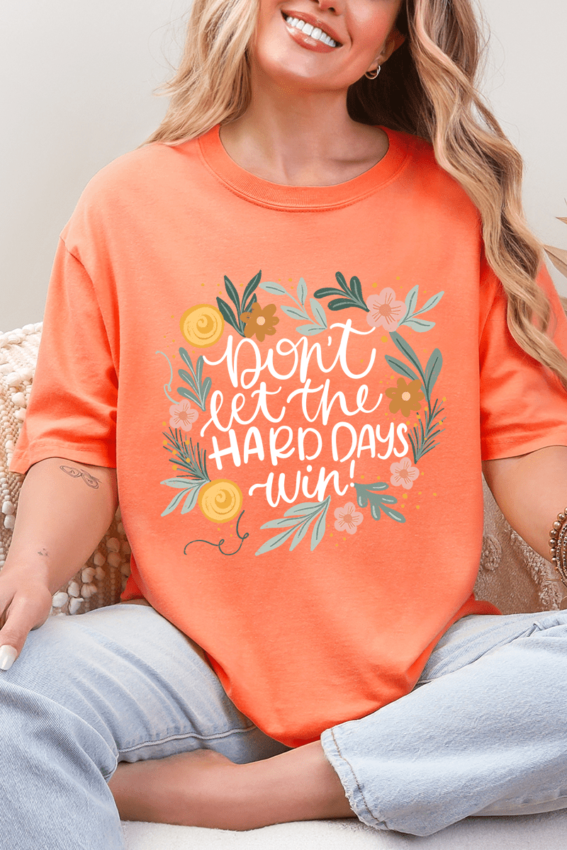 Don't Let The Hard Days Win Comfort Colors Adult Ring - Spun Cotton Tee - Wholesale Accessory Market