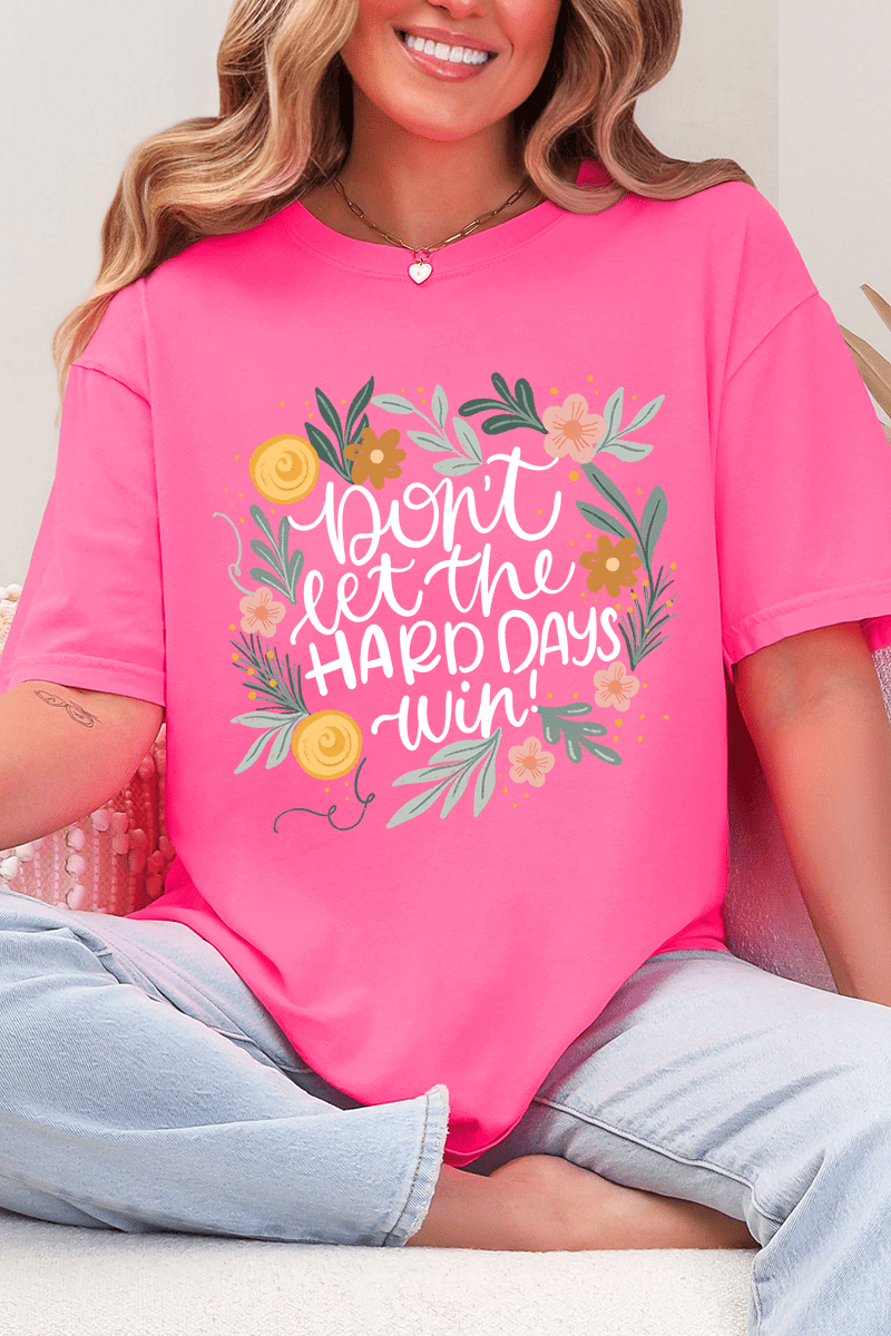 Don't Let The Hard Days Win Comfort Colors Adult Ring - Spun Cotton Tee - Wholesale Accessory Market