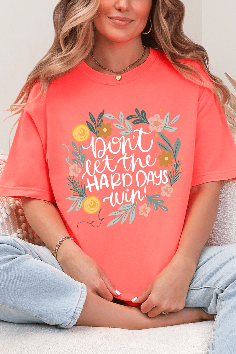 Don't Let The Hard Days Win Comfort Colors Adult Ring - Spun Cotton Tee - Wholesale Accessory Market