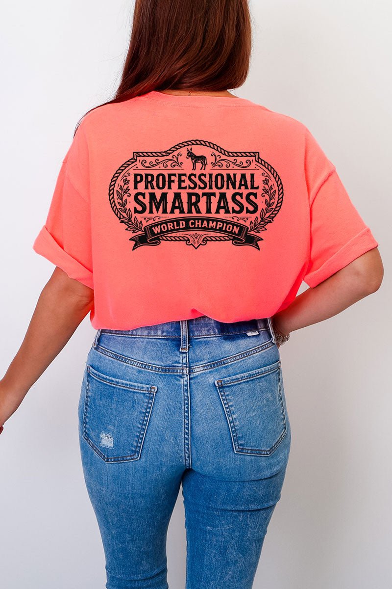 Professional Smartass Front & Back Comfort Colors Adult Ring - Spun Cotton Tee - Wholesale Accessory Market