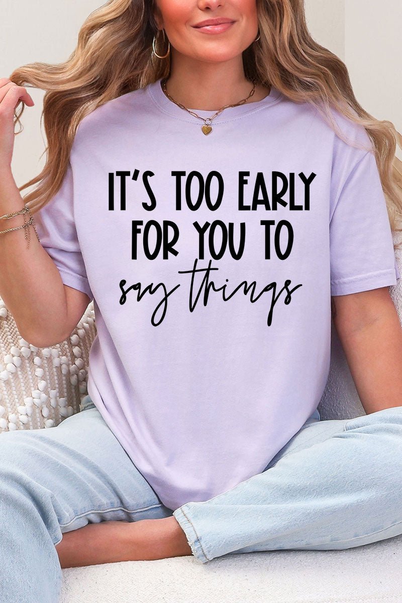It's Too Early Comfort Colors Adult Ring - Spun Cotton Tee - Wholesale Accessory Market