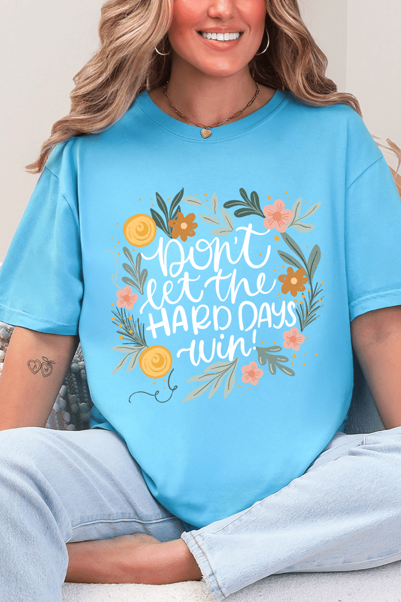 Don't Let The Hard Days Win Comfort Colors Adult Ring - Spun Cotton Tee - Wholesale Accessory Market