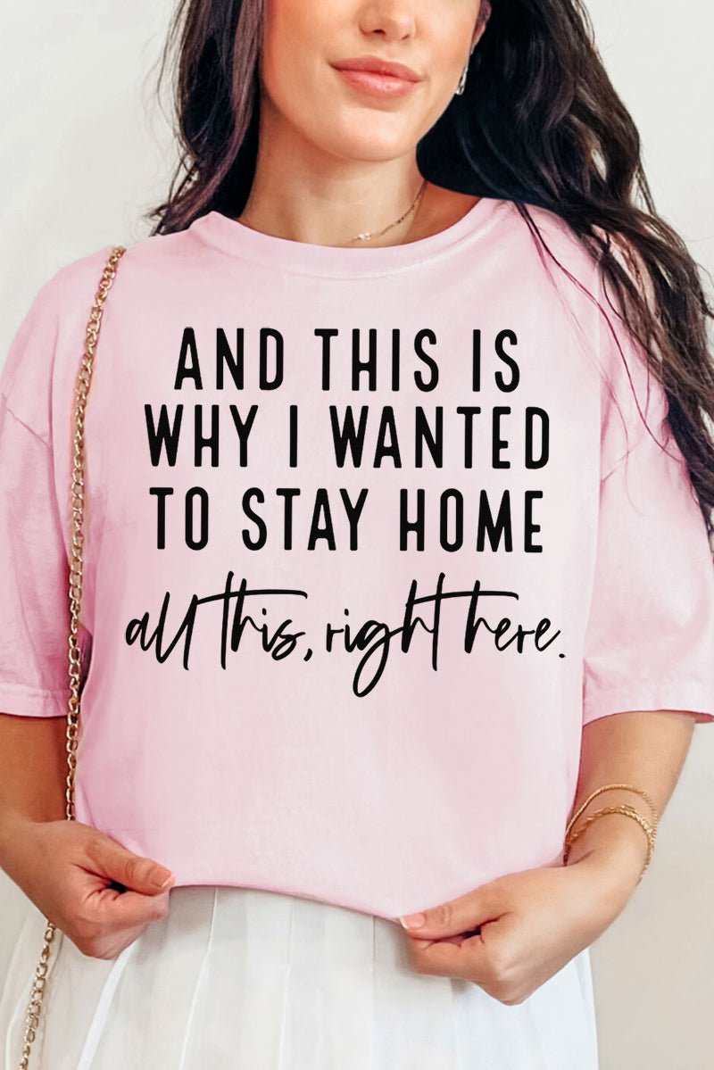 And This Is Why I Wanted To Stay Home Comfort Colors Adult Ring - Spun Cotton Tee - Wholesale Accessory Market