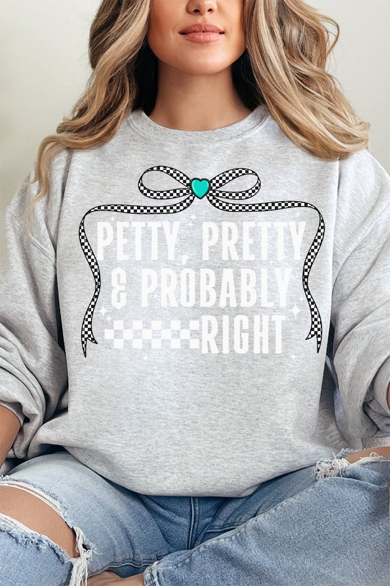 Petty, Pretty and Probably Right Unisex NuBlend Crew Sweatshirt - Wholesale Accessory Market