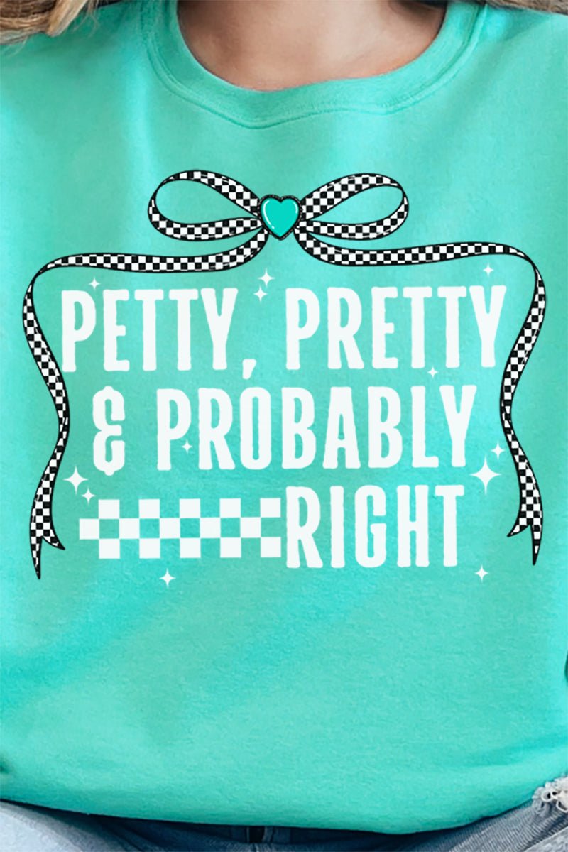 Petty, Pretty and Probably Right Unisex NuBlend Crew Sweatshirt - Wholesale Accessory Market
