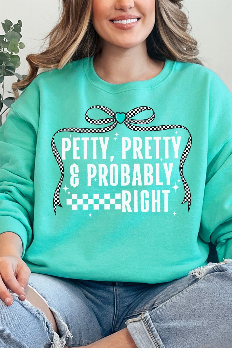 Petty, Pretty and Probably Right Unisex NuBlend Crew Sweatshirt - Wholesale Accessory Market