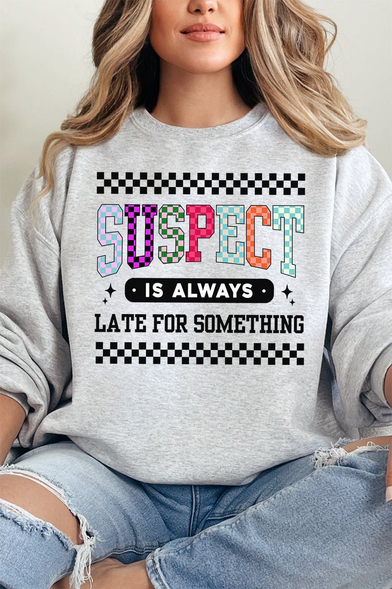 Suspect Is Always Late Unisex NuBlend Crew Sweatshirt - Wholesale Accessory Market