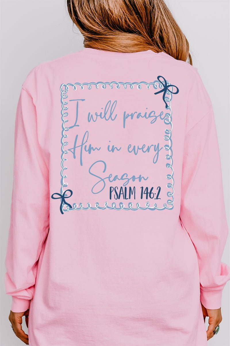 Praise In Every Season Front & Back Design Comfort Colors Heavyweight Long T-Shirt - Wholesale Accessory Market