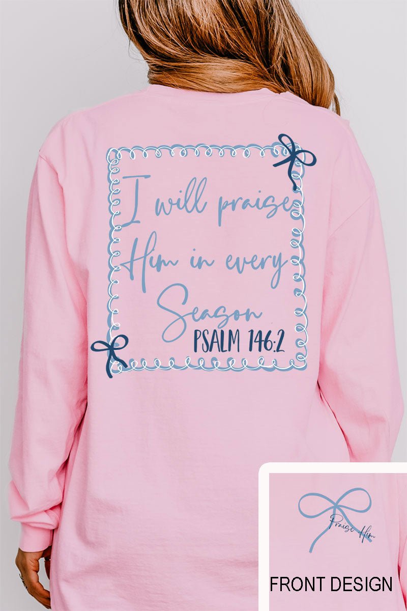 Praise In Every Season Front & Back Design Comfort Colors Heavyweight Long T-Shirt - Wholesale Accessory Market