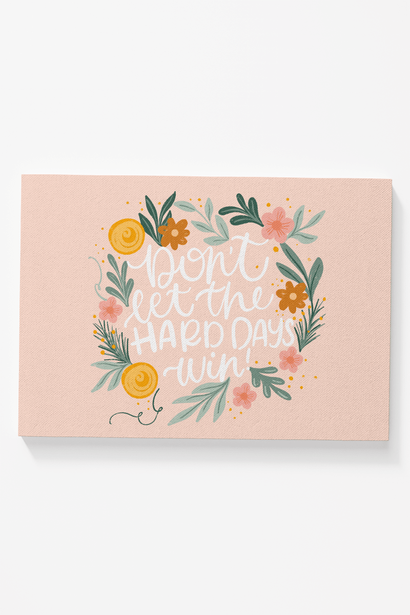 Don't Let The Hard Days Win Ready To Frame Canvas Print - Wholesale Accessory Market