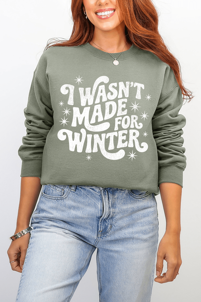 Wasn't Made For Winter Ecosmart Crewneck Sweatshirt - Wholesale Accessory Market