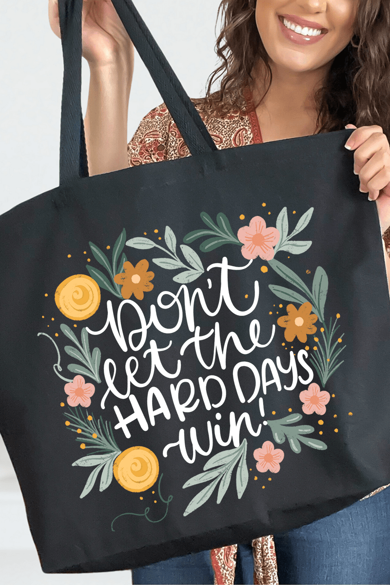 Don't Let The Hard Days Win Canvas Jumbo Tote - Wholesale Accessory Market