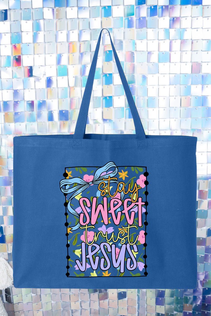 Stay Sweet Trust Jesus Canvas Jumbo Tote - Wholesale Accessory Market