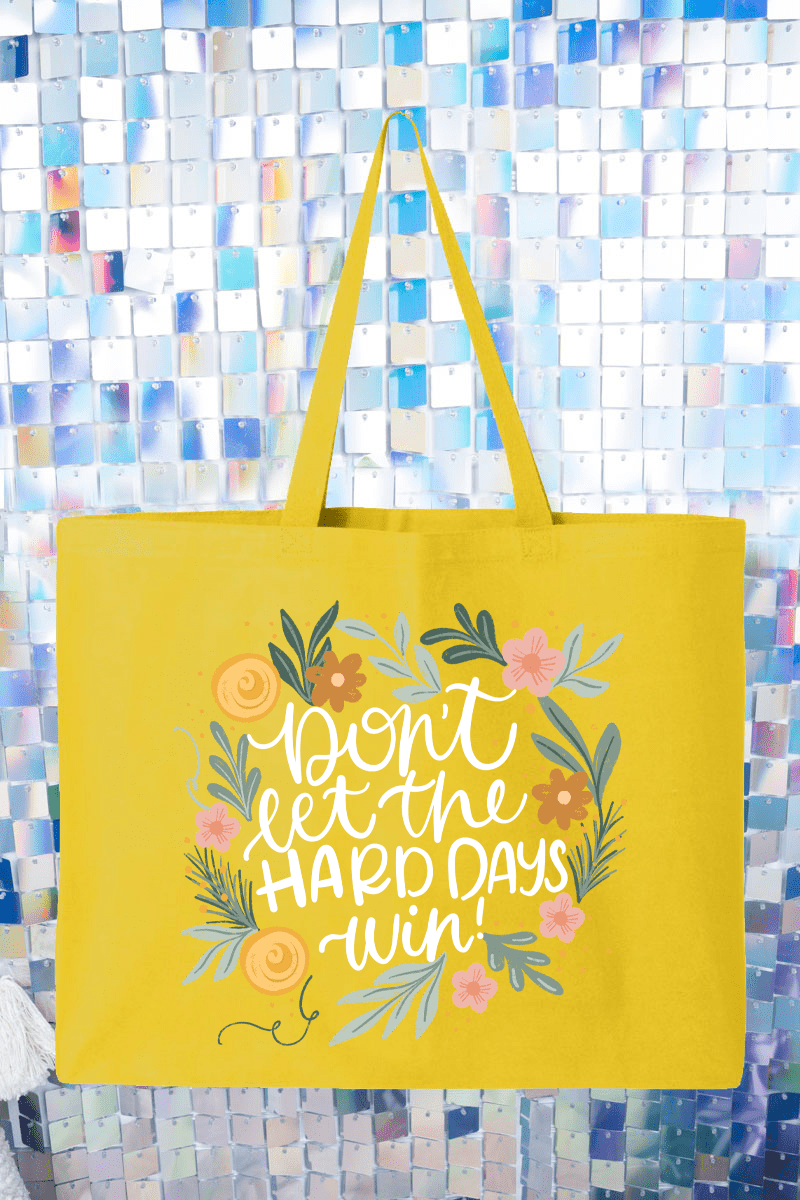 Don't Let The Hard Days Win Canvas Jumbo Tote - Wholesale Accessory Market
