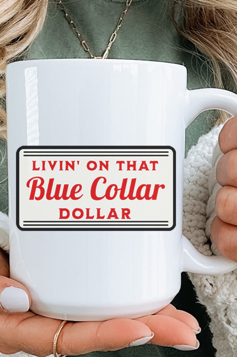Blue Collar Dollar Ceramic Mug - Wholesale Accessory Market