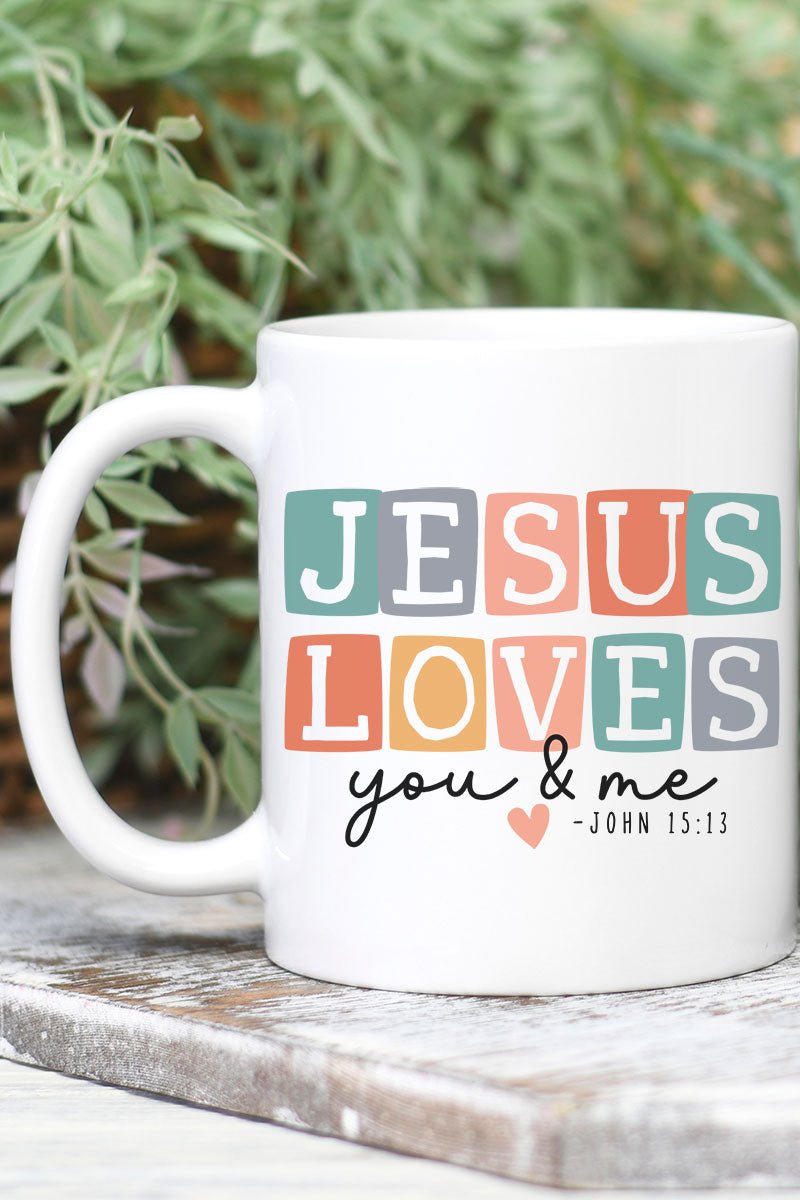 Jesus Loves You & Me Ceramic Mug - Wholesale Accessory Market