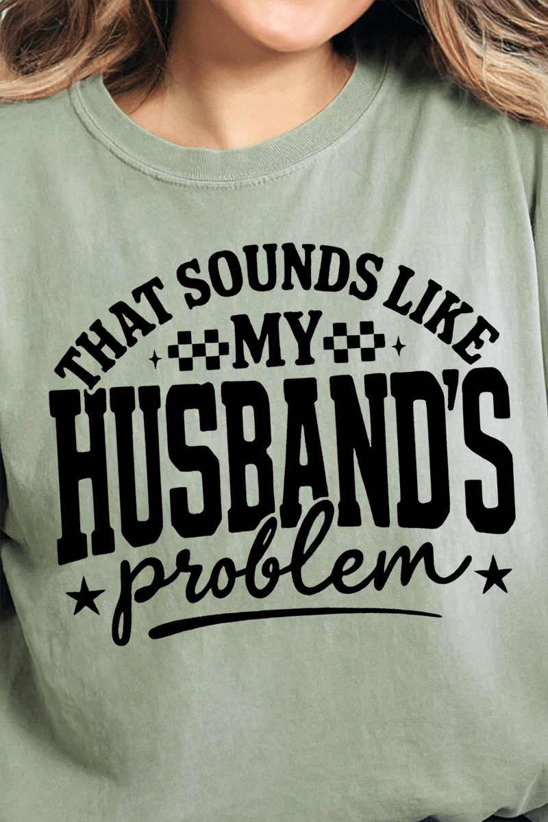 Husband's Problem Ready To Press DTF Transfer - Wholesale Accessory Market