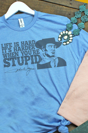 When You're Stupid John Wayne Unisex Poly-Rich Blend Tee
