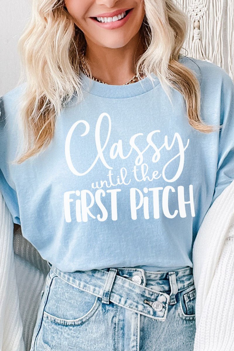 Classy Until First Pitch Short Sleeve Relaxed Fit T-Shirt - Wholesale Accessory Market