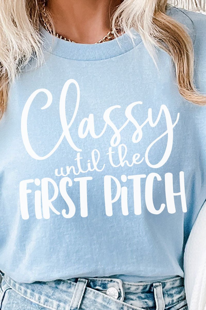 Classy Until First Pitch Short Sleeve Relaxed Fit T-Shirt - Wholesale Accessory Market