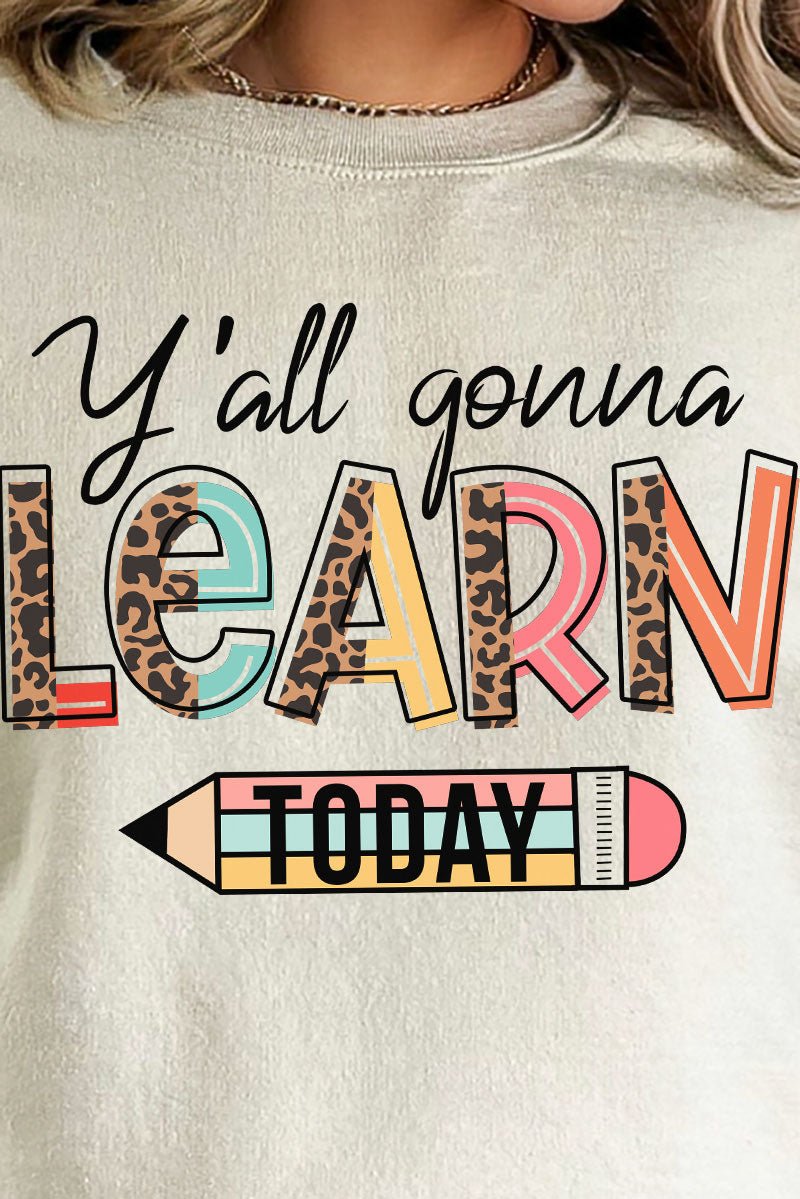 Y'all Gonna Learn Today Unisex NuBlend Crew Sweatshirt - Wholesale Accessory Market