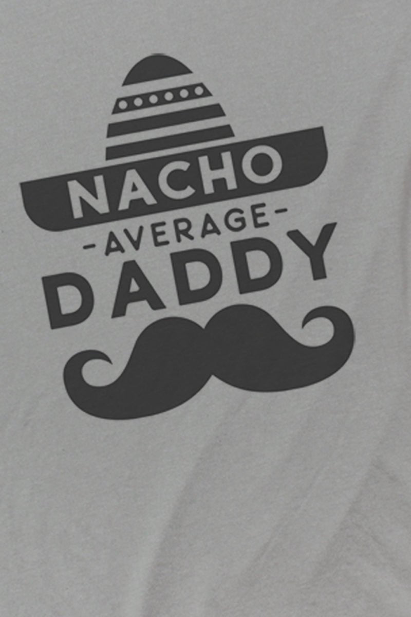 Nacho Average Daddy Performance T-Shirt - Wholesale Accessory Market