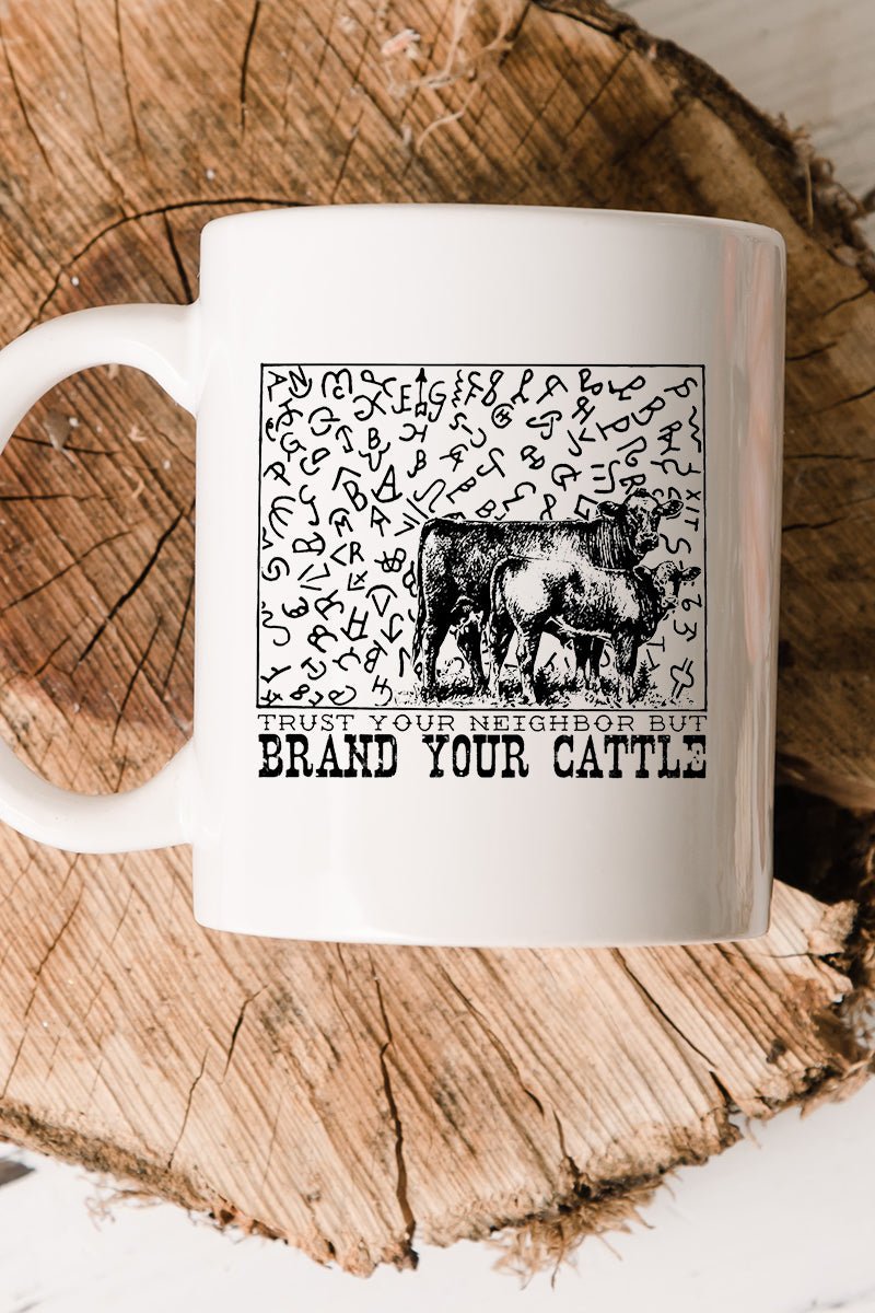 Trust Your Neighbor, Brand Your Cattle White Mug - Wholesale Accessory Market