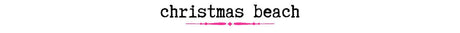 Christmas Beach - Wholesale Accessory Market