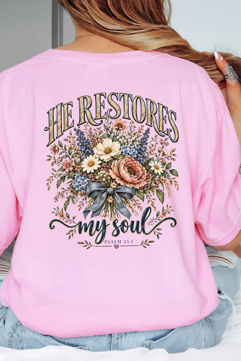 He Restores My Soul Bouquet Front & Back Comfort Colors Adult Ring-Spun Cotton Tee