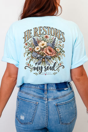 He Restores My Soul Bouquet Front & Back Comfort Colors Adult Ring-Spun Cotton Tee