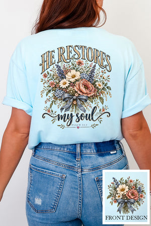 He Restores My Soul Bouquet Front & Back Comfort Colors Adult Ring-Spun Cotton Tee