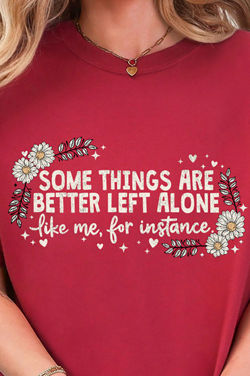 Some Things Are Better Left Alone Comfort Colors Adult Ring-Spun Cotton Tee
