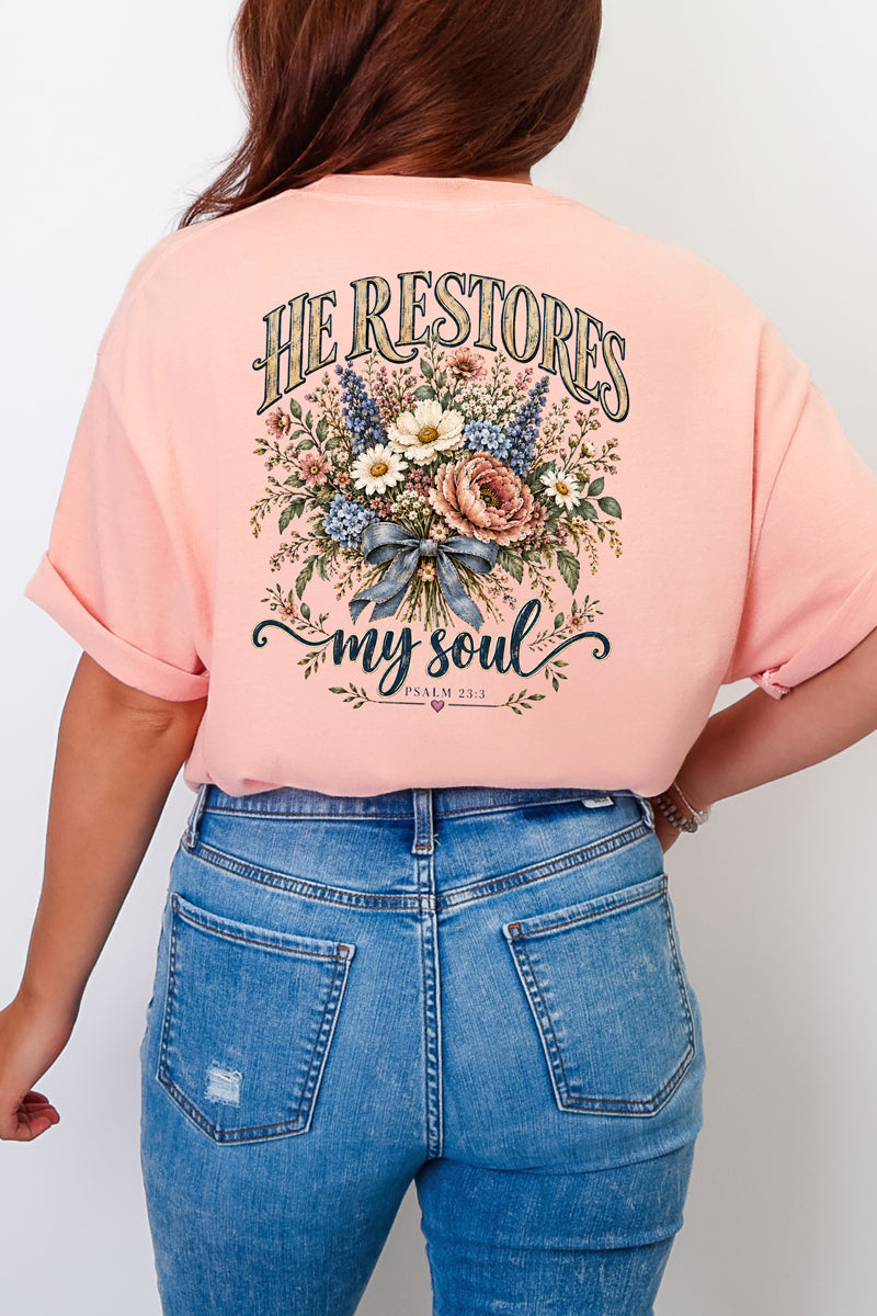 He Restores My Soul Bouquet Front & Back Comfort Colors Adult Ring-Spun Cotton Tee